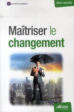 Cover of the book Maîtriser le changement