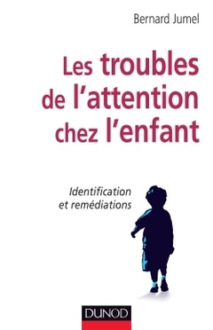 Couverture de l’ouvrage Les troubles de l'attention chez l'enfant - Identification et remédiations