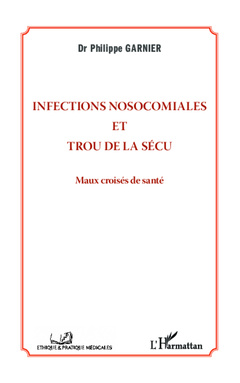 Couverture de l’ouvrage Infections nosocomiales et trou de la sécu