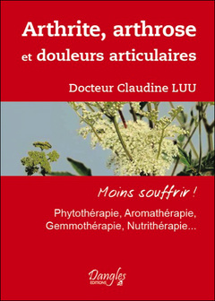 Cover of the book Arthrite, arthrose et douleurs articulaires