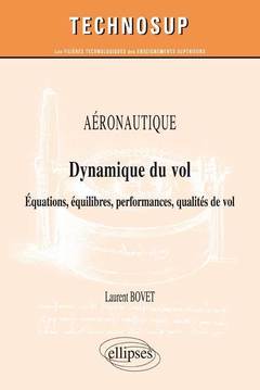 Couverture de l’ouvrage AÉRONAUTIQUE - Dynamique du vol - Équations, équilibres, performances, qualités de vol (Niveau C)