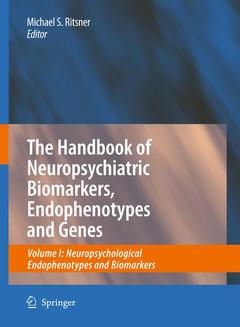 Couverture de l’ouvrage The Handbook of Neuropsychiatric Biomarkers, Endophenotypes and Genes