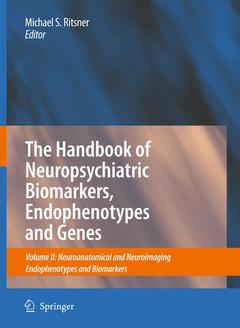 Couverture de l’ouvrage The Handbook of Neuropsychiatric Biomarkers, Endophenotypes and Genes