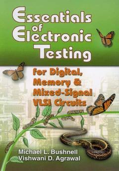 Couverture de l’ouvrage Essentials of Electronic Testing for Digital, Memory and Mixed-Signal VLSI Circuits