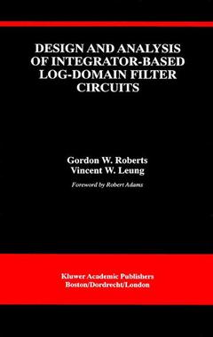 Couverture de l’ouvrage Design and Analysis of Integrator-Based Log-Domain Filter Circuits