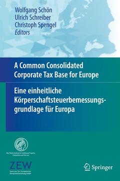 Couverture de l’ouvrage A Common Consolidated Corporate Tax Base for Europe – Eine einheitliche Körperschaftsteuerbemessungsgrundlage für Europa