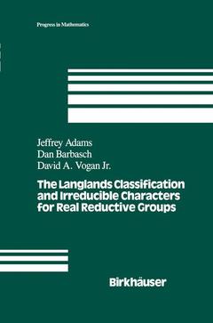 Couverture de l’ouvrage The Langlands Classification and Irreducible Characters for Real Reductive Groups