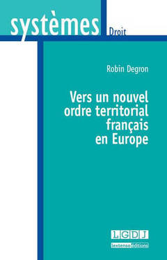Cover of the book vers un nouvel ordre territorial français en europe