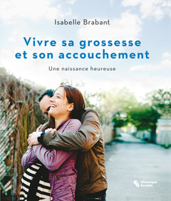 Cover of the book Vivre sa grossesse et son accouchement