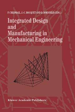 Couverture de l’ouvrage Integrated Design and Manufacturing in Mechanical Engineering