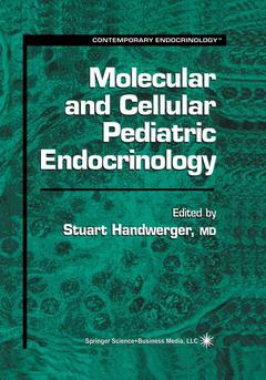 Couverture de l’ouvrage Molecular and Cellular Pediatric Endocrinology