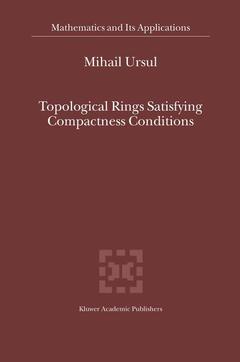 Couverture de l’ouvrage Topological Rings Satisfying Compactness Conditions