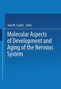 Couverture de l’ouvrage Molecular Aspects of Development and Aging of the Nervous System