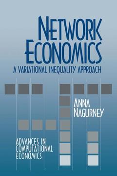 Couverture de l’ouvrage Network Economics: A Variational Inequality Approach