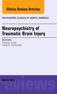 Couverture de l’ouvrage Neuropsychiatry of Traumatic Brain Injury, An Issue of Psychiatric Clinics of North America