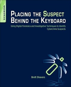 Couverture de l’ouvrage Placing the Suspect Behind the Keyboard