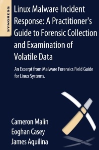 Cover of the book Linux Malware Incident Response: A Practitioner's Guide to Forensic Collection and Examination of Volatile Data