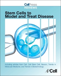 Couverture de l’ouvrage Cell Press Reviews: Stem Cells to Model and Treat Disease