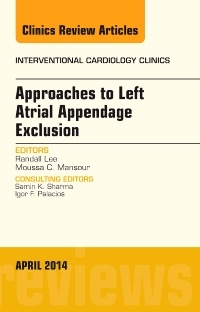 Couverture de l’ouvrage Approaches to Left Atrial Appendage Exclusion, An Issue of Interventional Cardiology Clinics