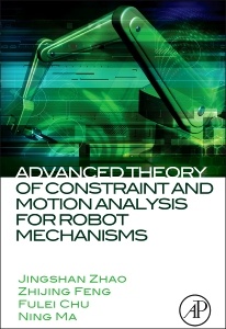 Couverture de l’ouvrage Advanced Theory of Constraint and Motion Analysis for Robot Mechanisms