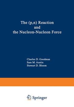 Couverture de l’ouvrage The (p,n) Reaction and the Nucleon-Nucleon Force