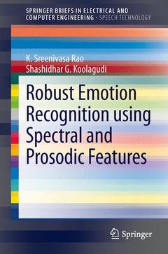 Couverture de l’ouvrage Robust Emotion Recognition using Spectral and Prosodic Features