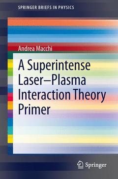 Cover of the book A Superintense Laser-Plasma Interaction Theory Primer