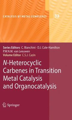 Couverture de l’ouvrage N-Heterocyclic Carbenes in Transition Metal Catalysis and Organocatalysis