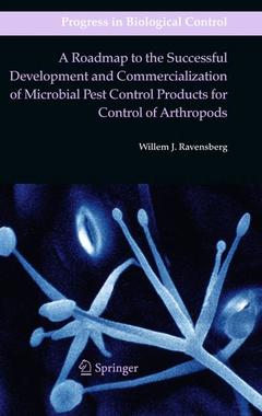 Couverture de l’ouvrage A Roadmap to the Successful Development and Commercialization of Microbial Pest Control Products for Control of Arthropods