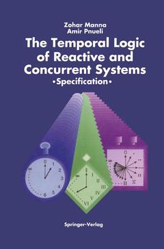 Couverture de l’ouvrage The Temporal Logic of Reactive and Concurrent Systems