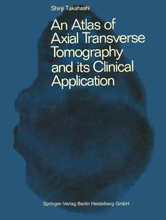 Couverture de l’ouvrage An Atlas of Axial Transverse Tomography and its Clinical Application