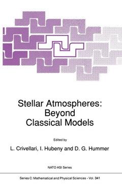 Couverture de l’ouvrage Stellar Atmospheres: Beyond Classical Models