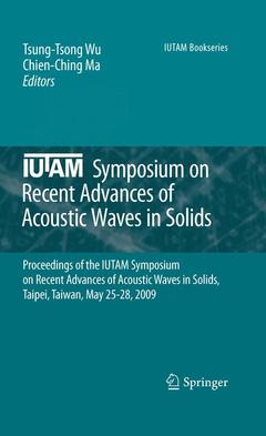 Couverture de l’ouvrage IUTAM Symposium on Recent Advances of Acoustic Waves in Solids