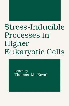 Couverture de l’ouvrage Stress-Inducible Processes in Higher Eukaryotic Cells