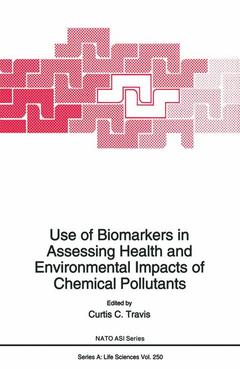 Couverture de l’ouvrage Use of Biomarkers in Assessing Health and Environmental Impacts of Chemical Pollutants