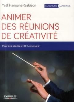 Cover of the book Animer des réunions de créativité