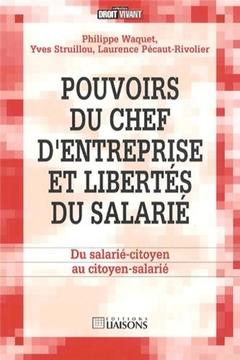 Couverture de l’ouvrage Pouvoirs du chef d'entreprise et libertés du salarié