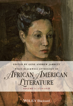 Couverture de l’ouvrage The Wiley Blackwell Anthology of African American Literature, Volume 1