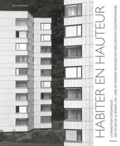 Couverture de l’ouvrage Habiter en hauteur. La tradition organique: des tours de la Borde (1961-1968) de Frédéric Burgger au