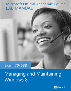 Couverture de l’ouvrage Exam 70-688 Managing and Maintaining Windows 8 Lab Manual