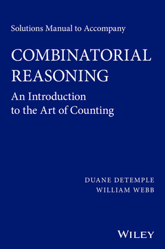 Couverture de l’ouvrage Solutions Manual to accompany Combinatorial Reasoning: An Introduction to the Art of Counting