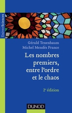 Couverture de l’ouvrage Les nombres premiers, entre l'ordre et le chaos - 2e éd.