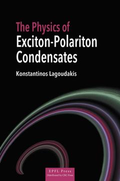 Couverture de l’ouvrage The physics of exciton-polariton condensates