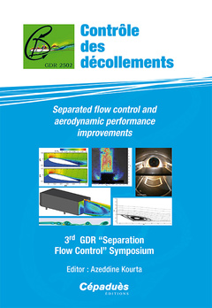 Couverture de l’ouvrage Contrôle des décollements-Separated flow control and aerodynamic performance improvements-3rd GDR