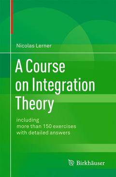 Couverture de l’ouvrage A Course on Integration Theory