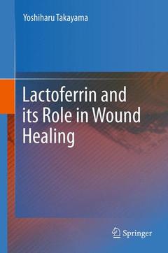 Couverture de l’ouvrage Lactoferrin and its Role in Wound Healing