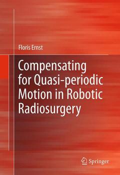Couverture de l’ouvrage Compensating for Quasi-periodic Motion in Robotic Radiosurgery