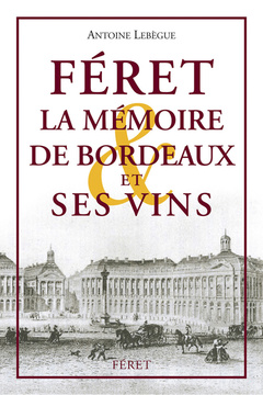 Couverture de l’ouvrage La mémoire de Bordeaux et ses vins