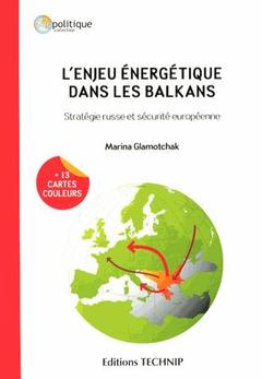 Couverture de l’ouvrage L'enjeu énergétique dans les Balkans