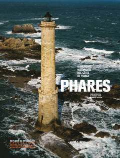 Couverture de l’ouvrage Phares : Monuments historiques des côtes de France